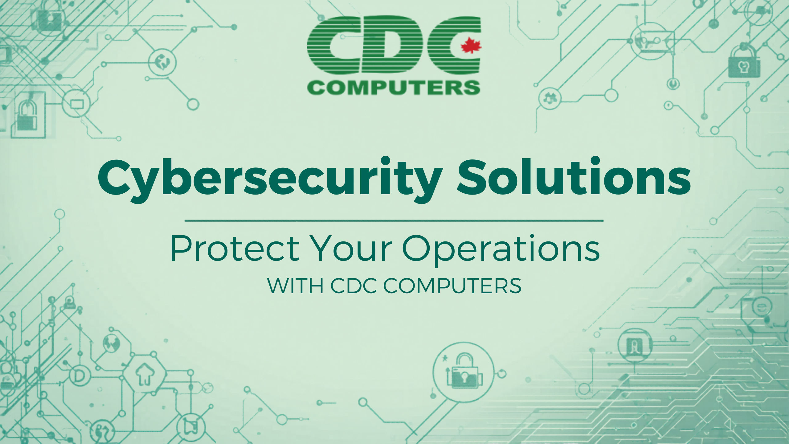 Cybersecurity Solutions for Businesses &ndash; Protect Your Operations with CDC COMPUTERS